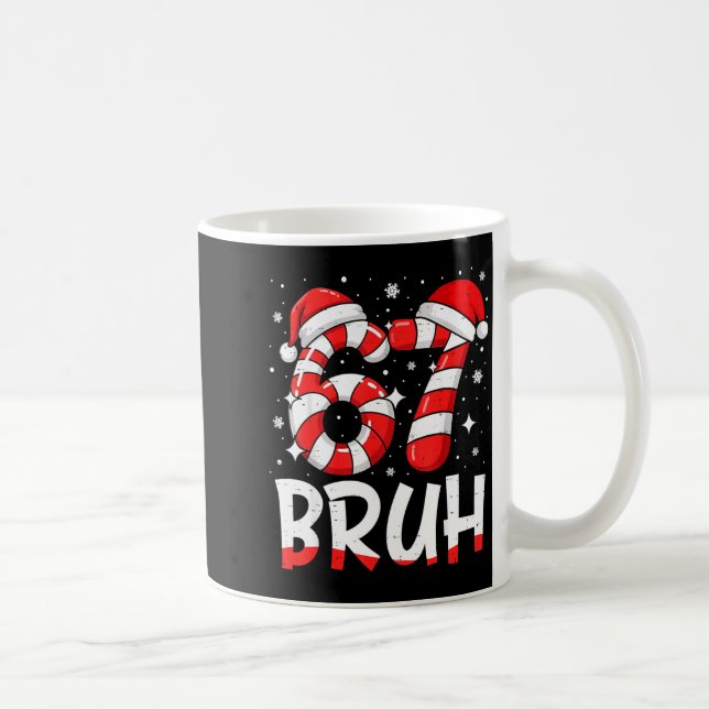 Taza De Café Funny Bruh 67 Six Seven 6 7 Meme Christmas Candy C (Derecha)