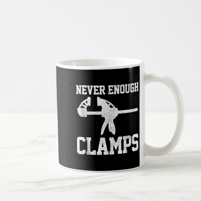 Taza De Café Funny Carpenter - Never Enough Clamps Woodoworking (Derecha)