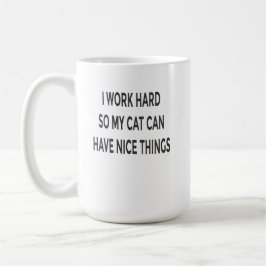 Taza De Café Funny Cat Mom Mug | I Work Hard So My Cat Can Have