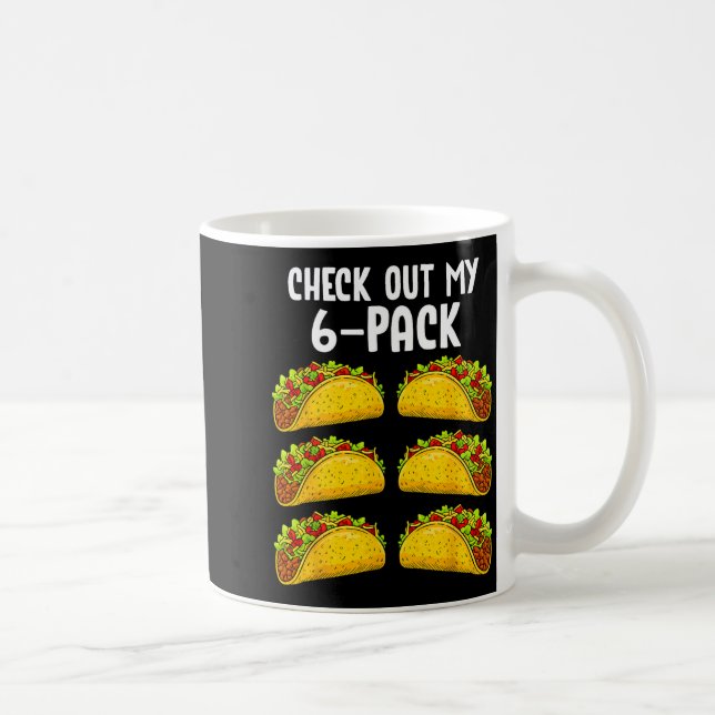 Taza De Café Funny Check Out My 6 Pack Taco Gym Fitness Mexican (Derecha)
