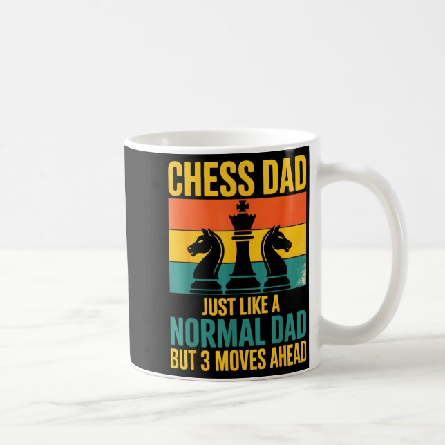 Taza De Café Funny Chess Dad Like Normal Dad Three Moves Ahead  (Derecha)