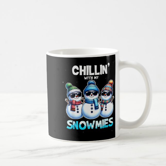 Taza De Café Funny Chillin With My Snowmies Christmas Snowman K (Derecha)