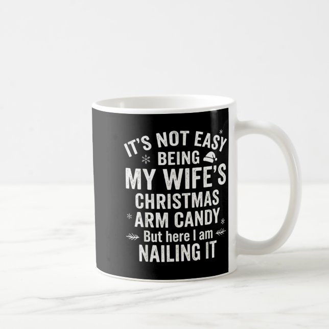 Taza De Café Funny Christmas Its Not Easy Being My Wife's Arm C (Derecha)