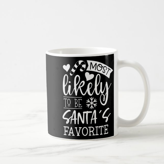 Taza De Café Funny Christmas Most Likely To Be Santas Favorite  (Derecha)