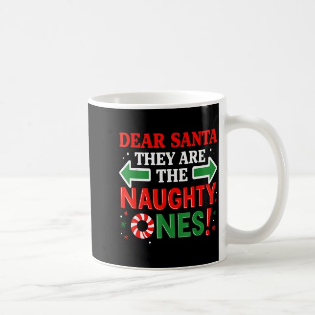 Taza De Café Funny Christmas Shirts, Dear Santa They’re The Nau (Derecha)