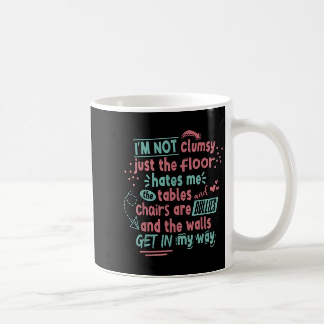 Taza De Café Funny Clumsy Sarcasm Quotes Apparel I'm Not Clumsy (Derecha)