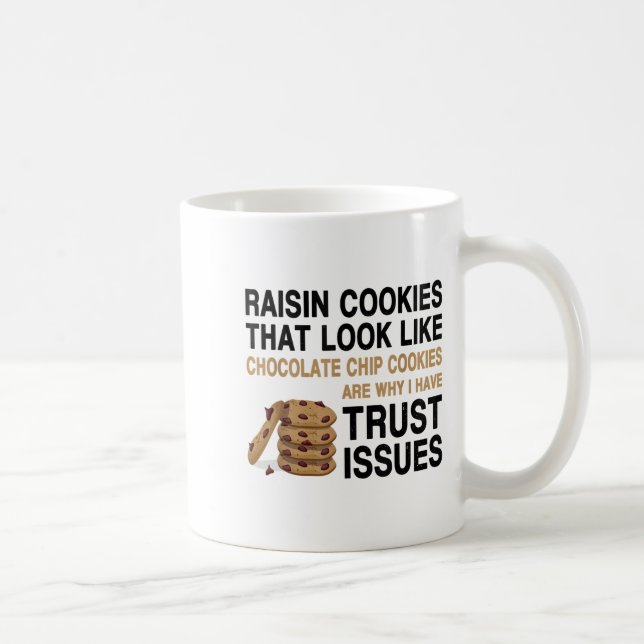 Taza De Café Funny Cookies Lover Quote Gift, Trust Raisin Cooki (Derecha)