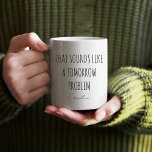Taza De Café Funny Coworkers Cita regalo de oficina personaliza<br><div class="desc">¡Brilla tu rutina matutina con esta taza de café juguetona de "Suena como un problema de mañana"! Con un diseño minimalista en blanco y negro con una tipografía elegante, esta taza le da un toque divertido a su día. Personalizar con tu nombre o el nombre de un amigo por ese...</div>