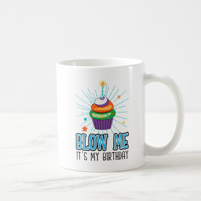 Taza De Café Funny Cupcake Candle Blow Me It's My Birthday  (Derecha)