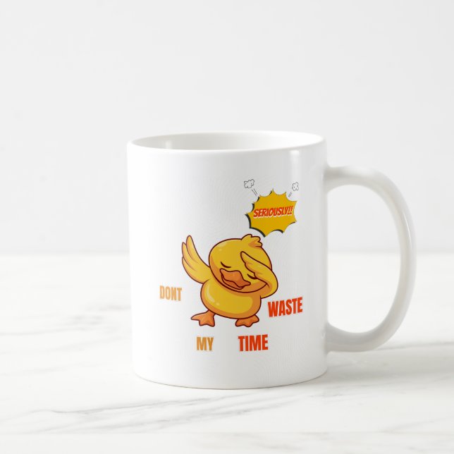 Taza De Café Funny Dabbing Duck Mug | "Don't Waste My Time" Sar (Derecha)