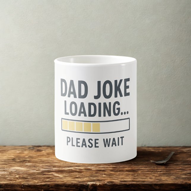 Taza De Café Funny Dad Chiste Cargando Cita Mug | Día del padre (Subido por el creador)