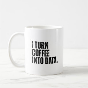 Taza De Café Funny Data Analyst I Turn Coffee To Data