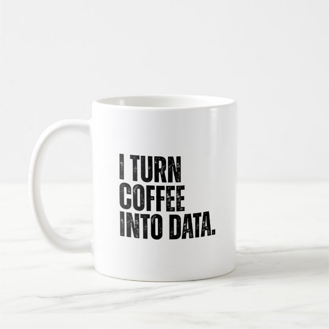 Taza De Café Funny Data Analyst I Turn Coffee To Data (Izquierda)
