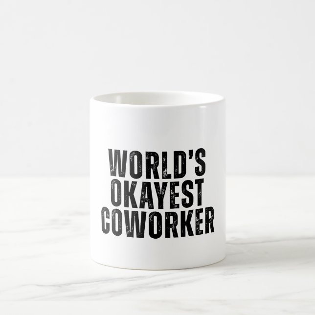 Taza De Café Funny de los obreros más okayos del mundo (Centro)