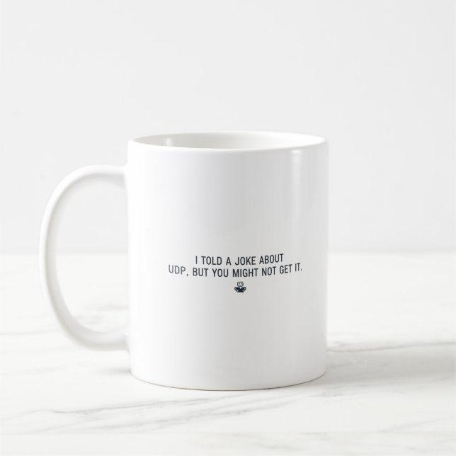 Taza De Café Funny Developer Mug - UDP Joke for Programmers (Izquierda)
