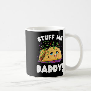 Taza De Café Funny Dirty Stuty Me Daddy Naughty Taco Y Pun Fo
