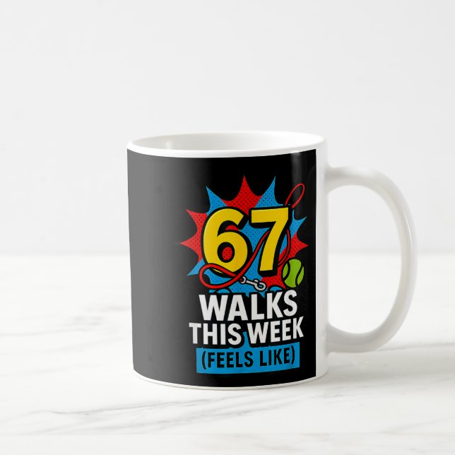 Taza De Café Funny Dog 6 7 Walks This Week Slang Meme Six Seven (Derecha)