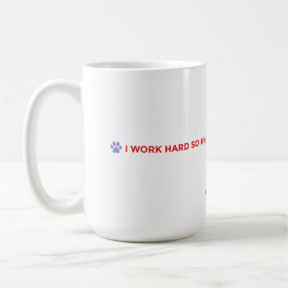 Taza De Café Funny Dog Mom Mug – I Work Hard for My Dog 