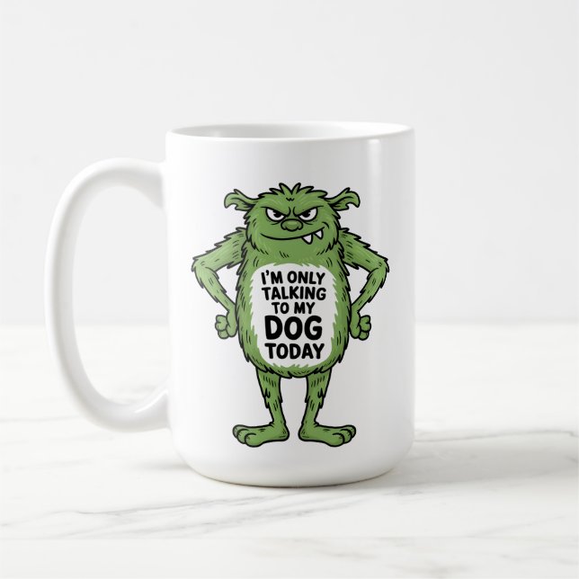 Taza De Café Funny Dog Quote Grumpy Green Monster (Izquierda)