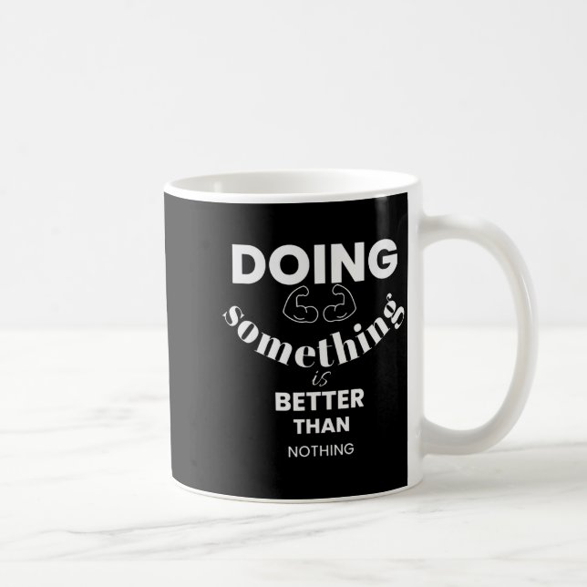 Taza De Café Funny Doing Soing Is Better Than Nothing Design  (Derecha)