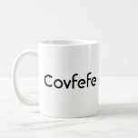 Taza De Café Funny Donald Trump "Covfefe"<br><div class="desc">Simple y humorística taza de café.</div>