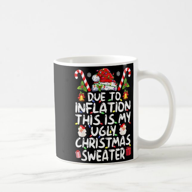 Taza De Café Funny Due To Inflation This Is My Ugly Sweater For (Derecha)