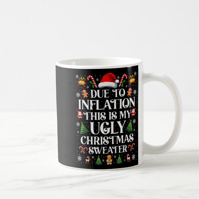 Taza De Café Funny Due To Inflation Ugly Christmas Sweaters For (Derecha)