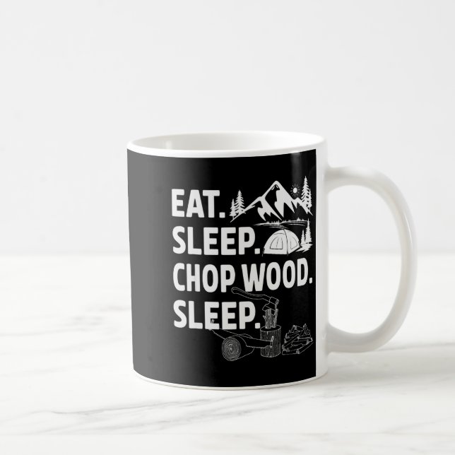 Taza De Café Funny Eat Sleep Chop Wood Repeat Lumberjack  (Derecha)