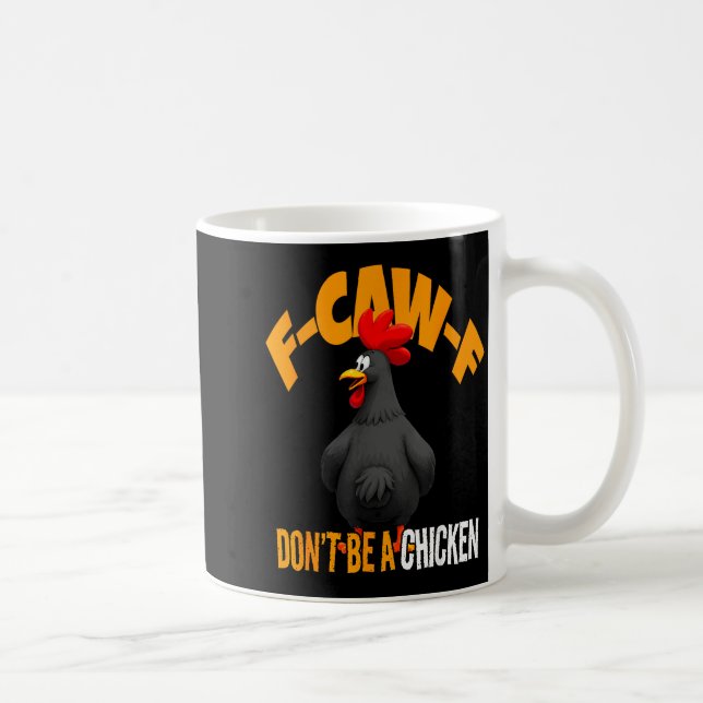Taza De Café Funny F-caw-f Don't Be A Chicken Fcawf Black Roost (Derecha)