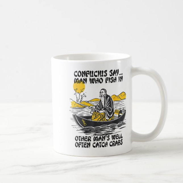 Taza De Café Funny Fishing Quote Confucius Say Fish In Other's  (Derecha)