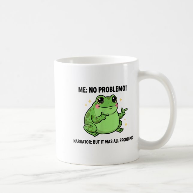 Taza De Café Funny Frog Me No Problemo Narrator But It Was All  (Derecha)