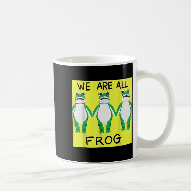 Taza De Café Funny Frog We Are All Frog  (Derecha)