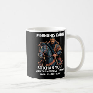 Taza De Café Funny Genghis Khan cita divertida historia de Mong
