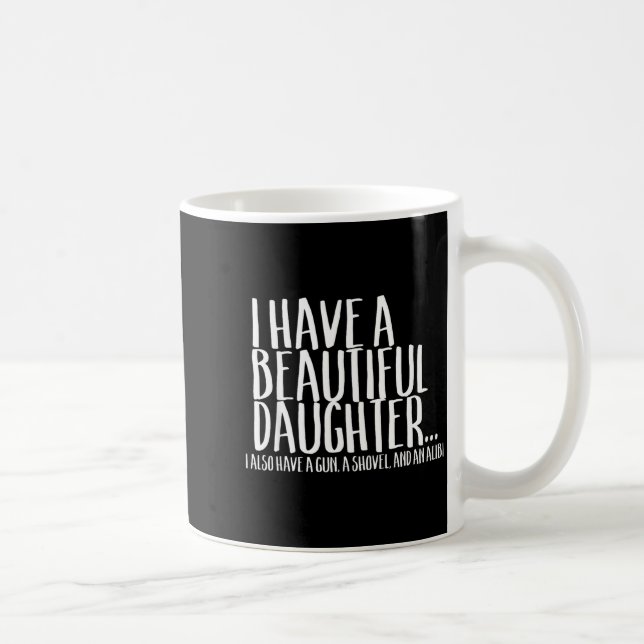 Taza De Café Funny Gif For Dad Don't Mess With My Daughter  (Derecha)