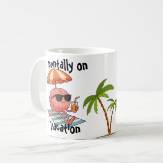Taza De Café Funny Gift Mug - Brain in Vacation Mode