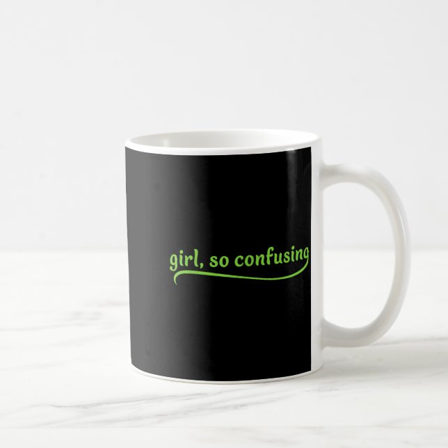 Taza De Café Funny Girl So Confusing Green Text Sarcastic Quote (Derecha)