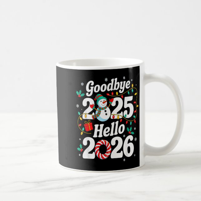 Taza De Café Funny Goodbye 2025 Hello 2026 Holiday Fun Snowman  (Derecha)