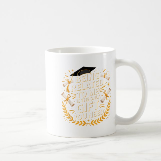 Taza De Café Funny Graduation Quote Being Related To Me 2025  (Derecha)