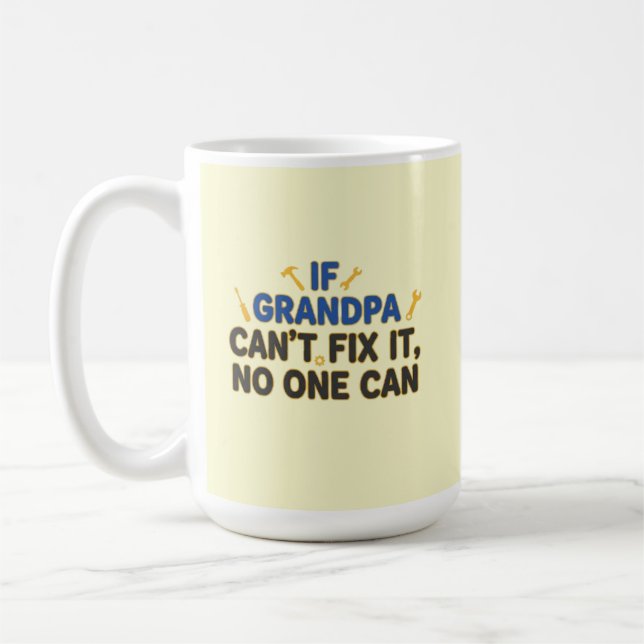 Taza De Café Funny grandpa (If Grandpa Cant Fix It No One Can) (Izquierda)
