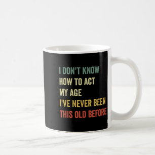Taza De Café Funny Guay diciendo diseño que no sé cómo actuar