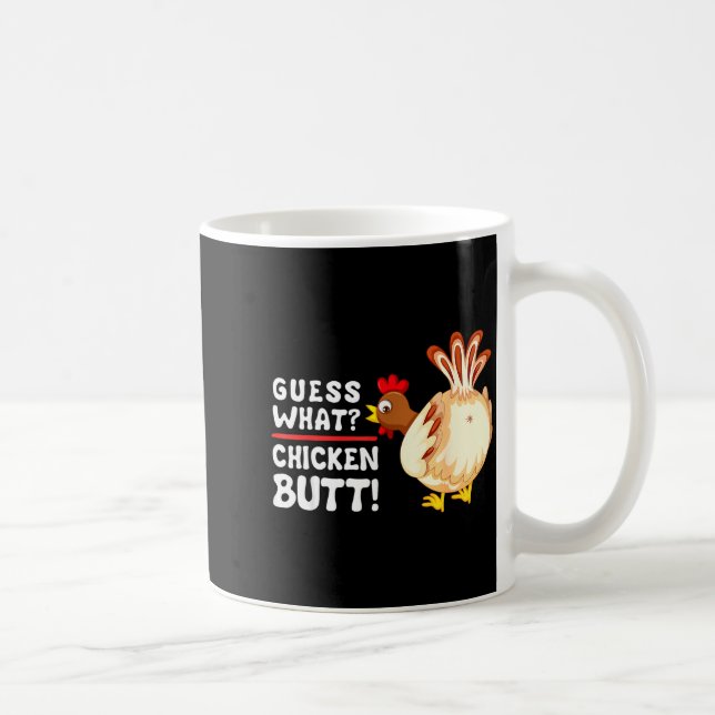 Taza De Café Funny Guess What_ Chicken Butt! Graphic Design  (Derecha)