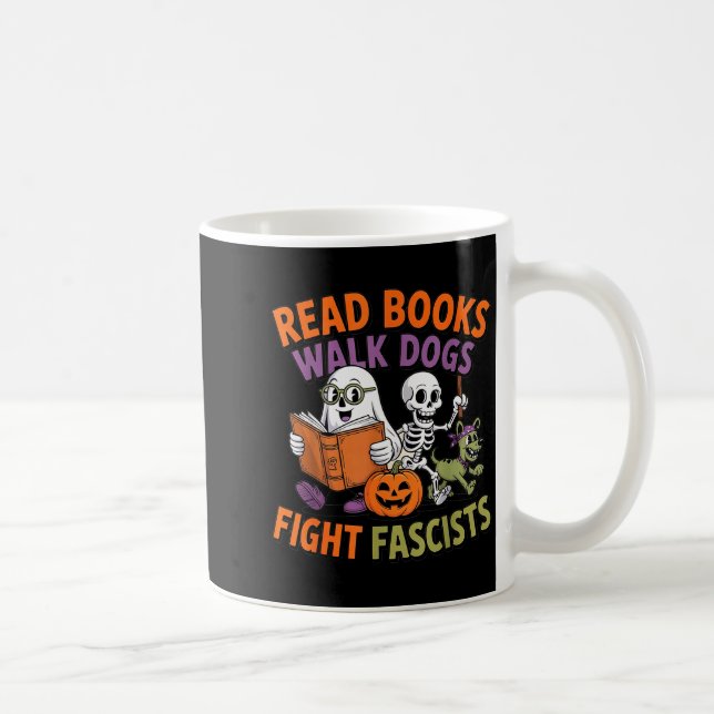Taza De Café Funny Halloween Activist Read Books Walk Dogs Figh (Derecha)
