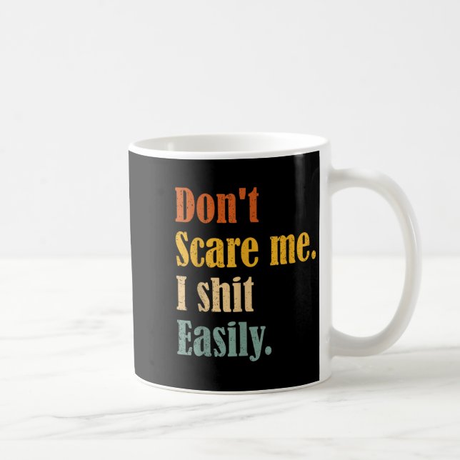 Taza De Café Funny Humor Sarcastic Quote _ Don't E Me I Easily  (Derecha)