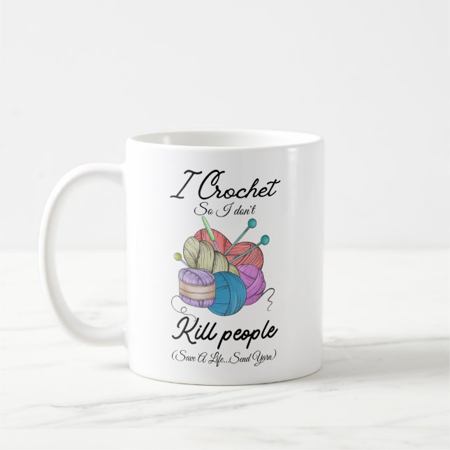 Taza De Café Funny I Crochet Save A Life Yarn Art (Izquierda)