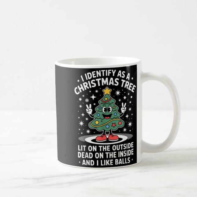 Taza De Café Funny I Identify As A Christmas Tree Lit On The Ou (Derecha)