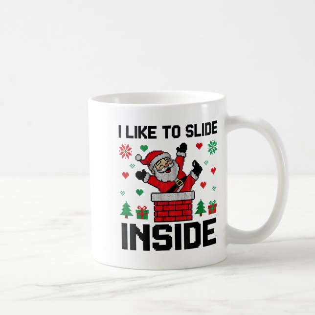 Taza De Café Funny I Like To Slide Inside Santa Ugly Christmas  (Derecha)