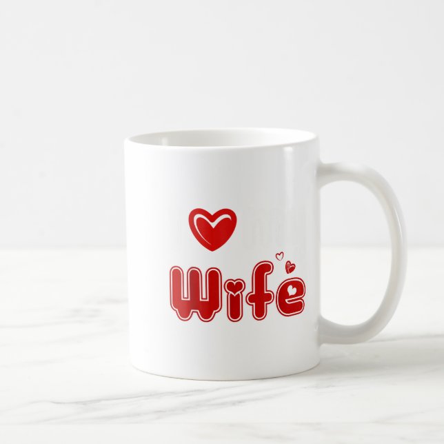Taza De Café Funny I Love My Wife  (Derecha)