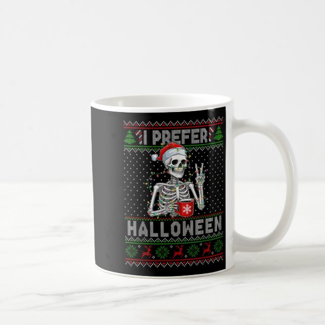 Taza De Café Funny I Prefer Halloween Skeleton Ugly Christmas S (Derecha)