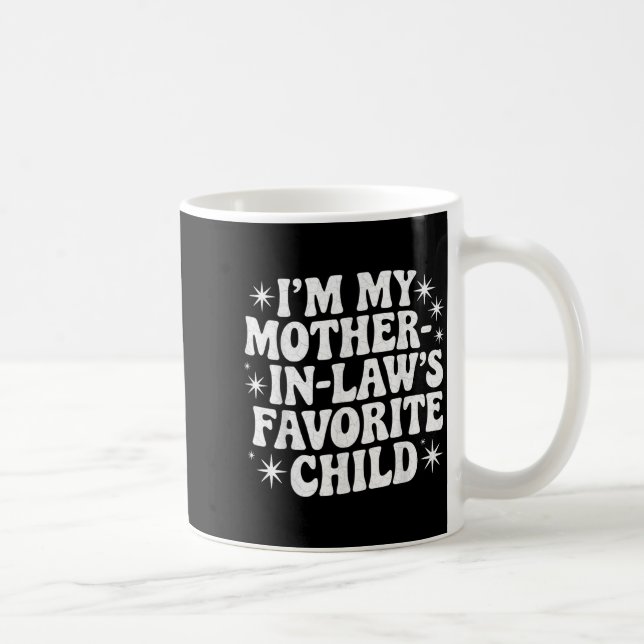 Taza De Café Funny I'm My Mother In Law's Favorite Child Christ (Derecha)