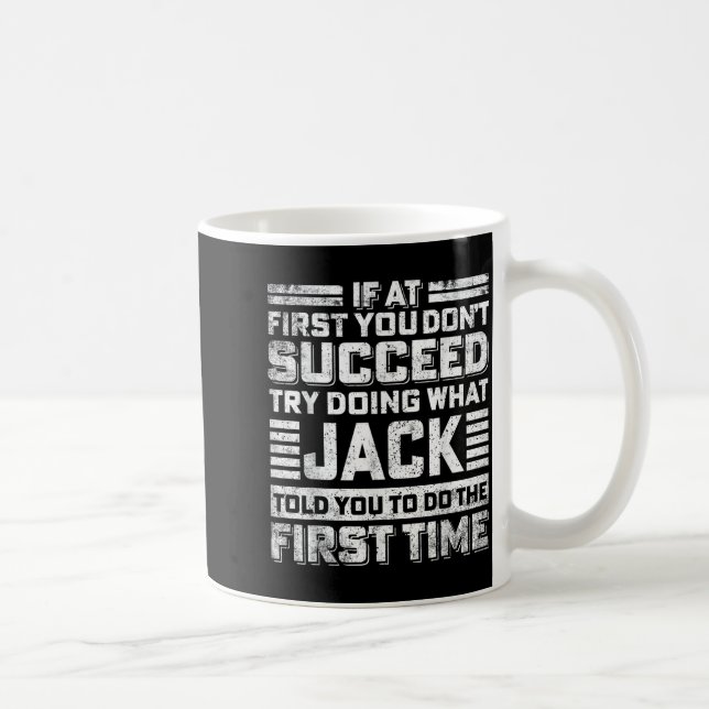 Taza De Café Funny Jack If At First You Don't Succeed Try Doing (Derecha)